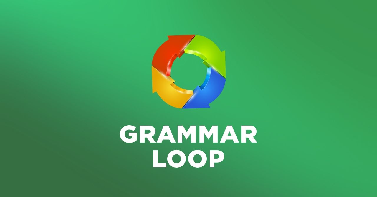 What is the Grammar Loop?