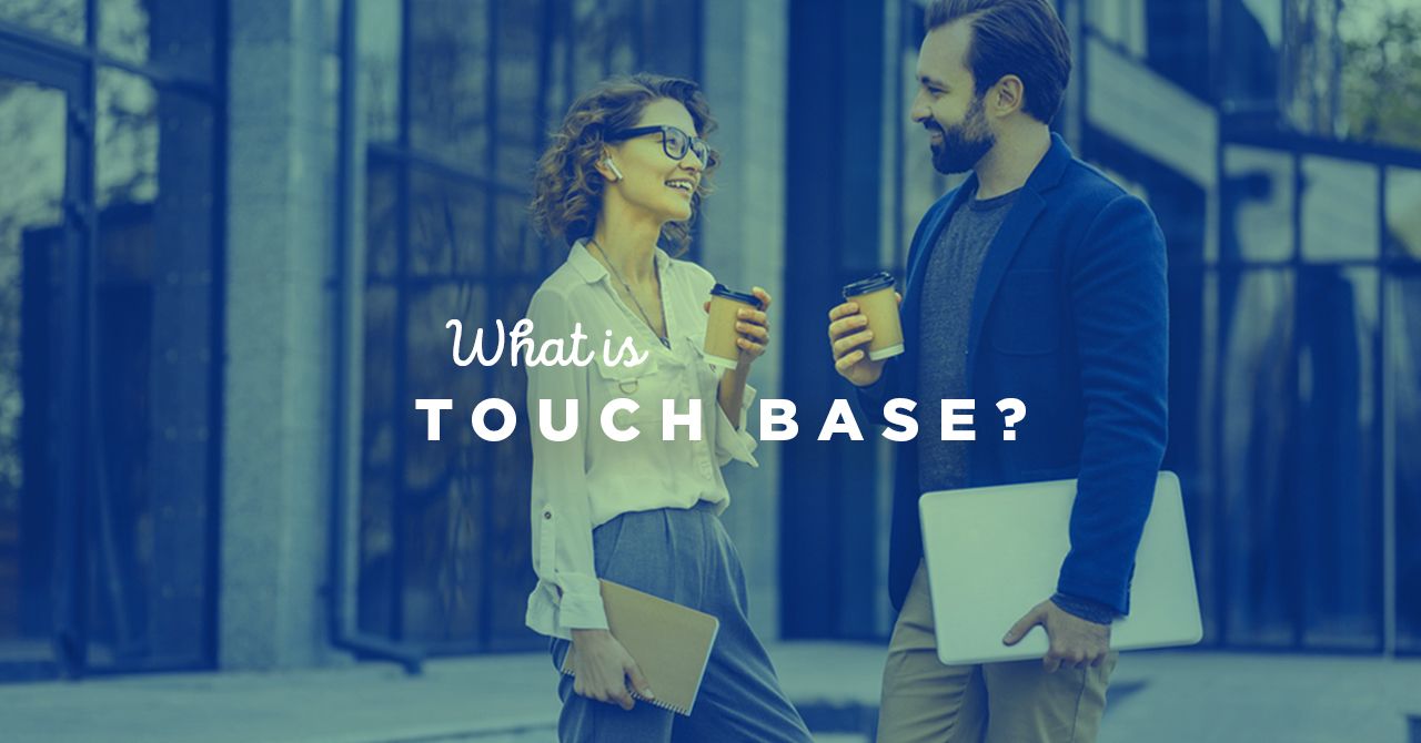 How to Use 'Touch Base', Meaning of 'Touch Base