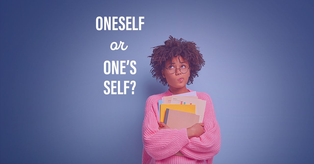  Oneself Or one s Self How To Use Them 