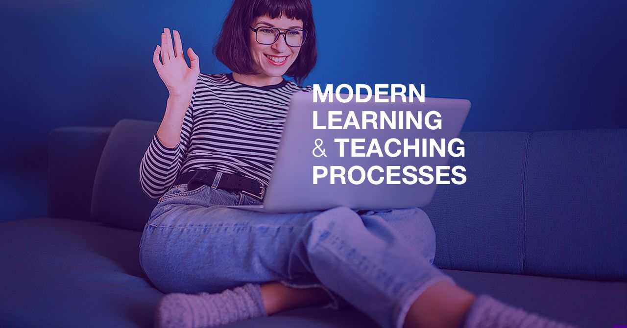 Modern learning & teaching processes