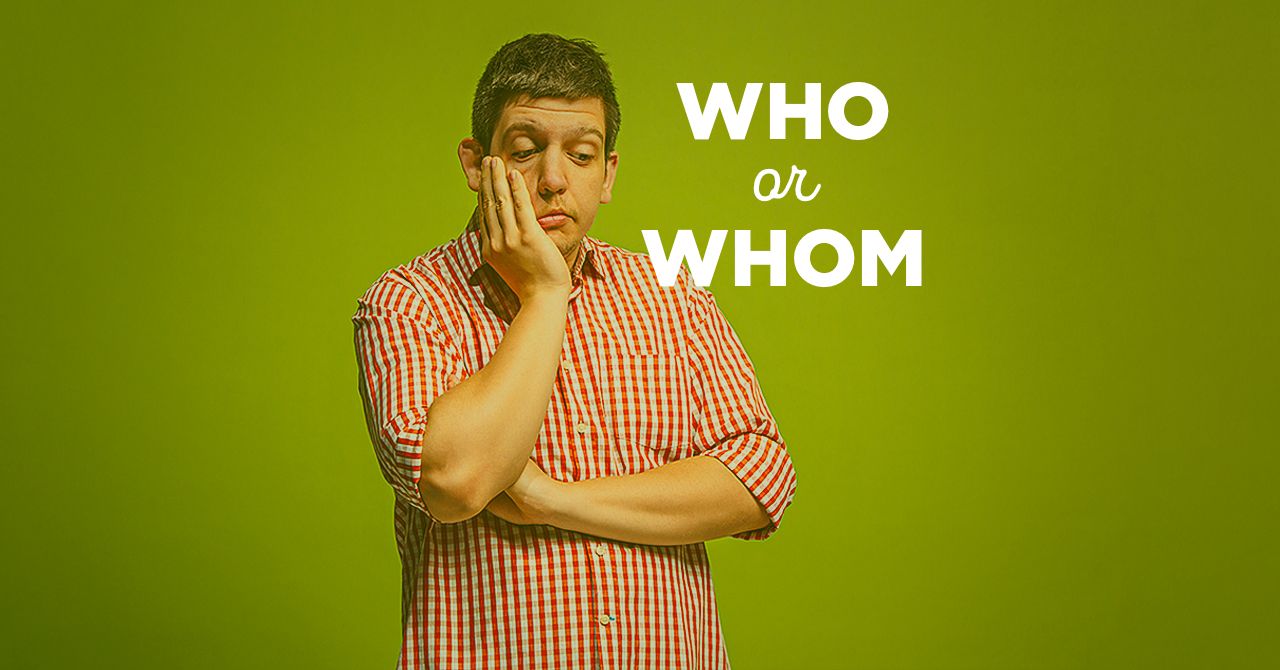 Who or whom?