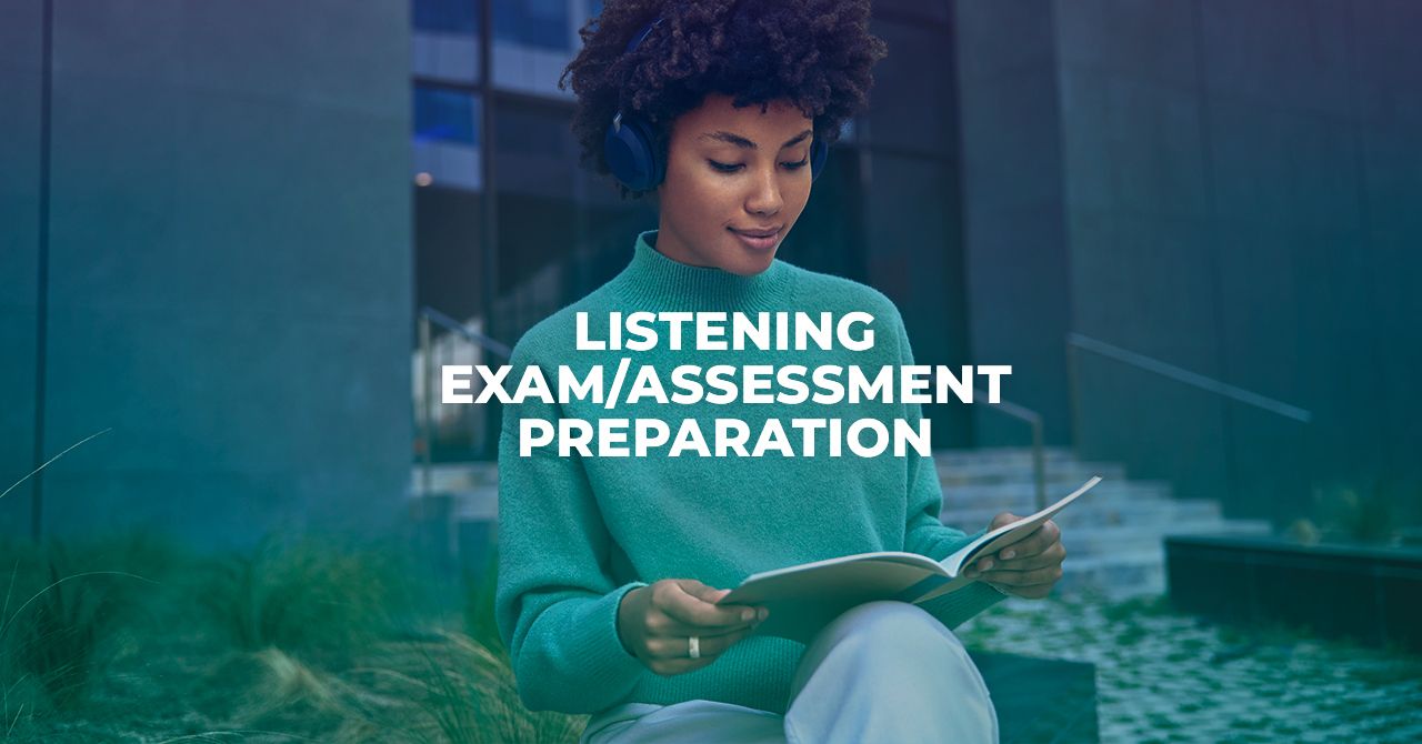 Listening exam/assessment preparation