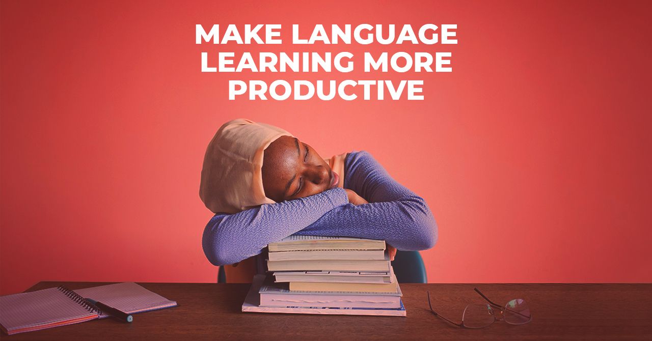 Make language learning more productive