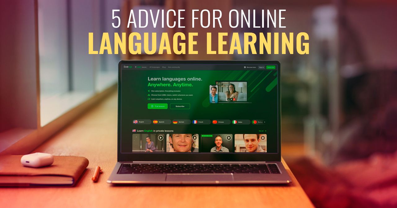 5 Advice For Online Language Learning