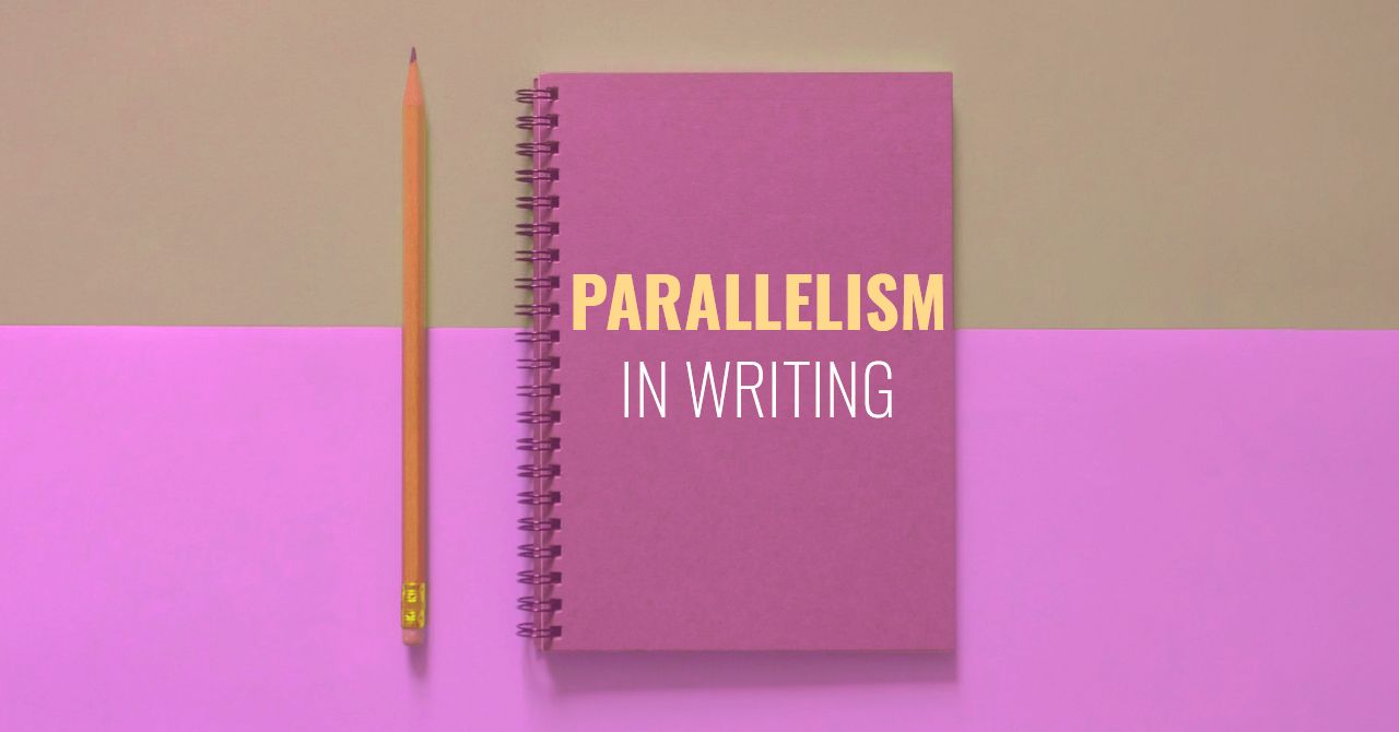 How To Use Parallelism In Writing