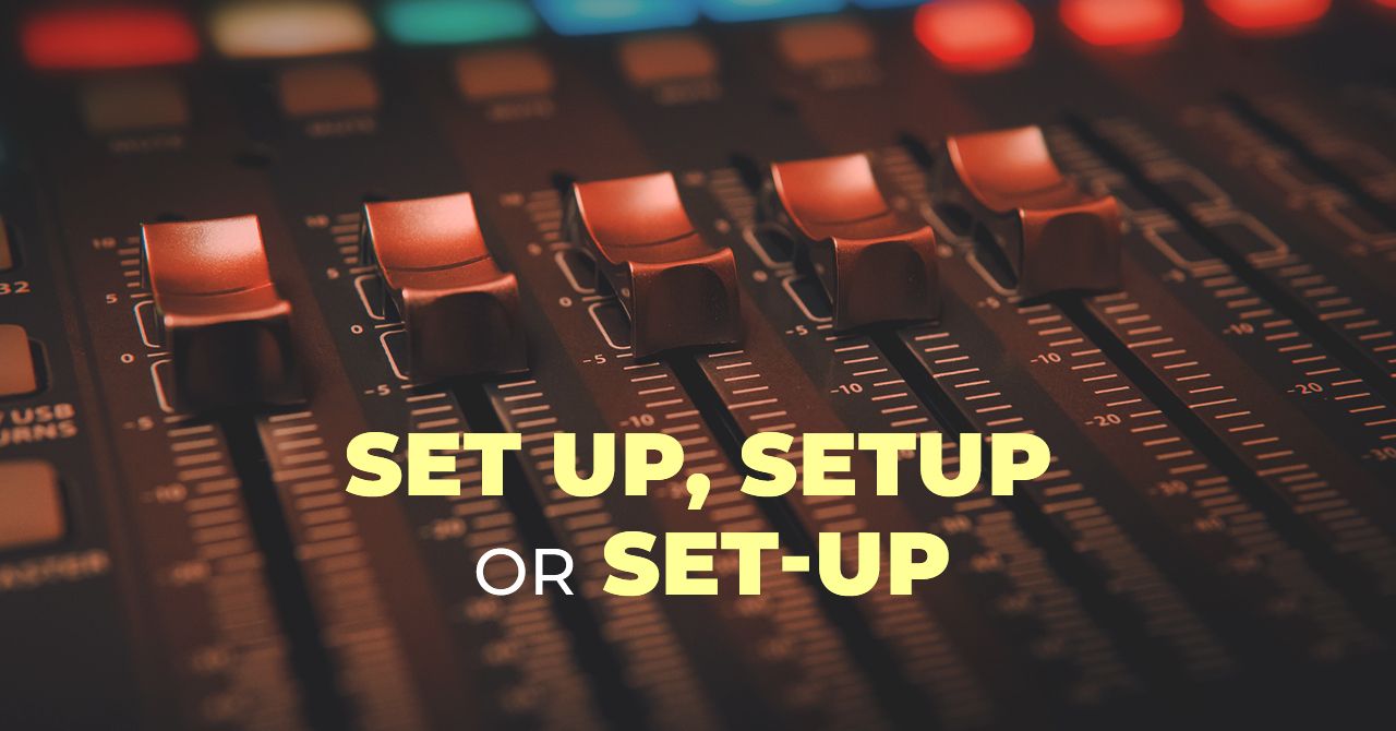 Is it setup, set-up or set up? - Future Perfect
