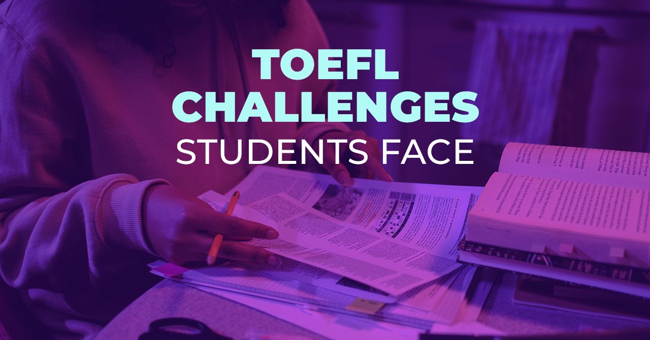 TOEFL Challenges Students Face