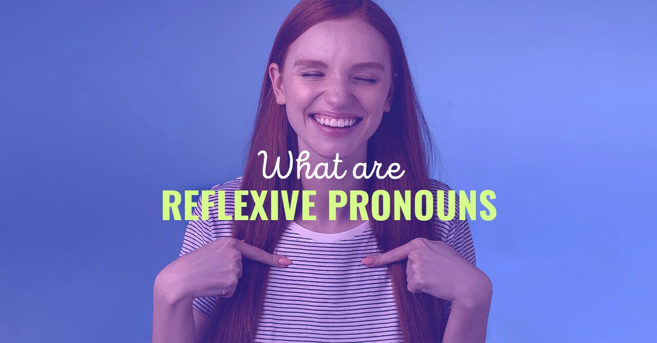 What are reflexive pronouns