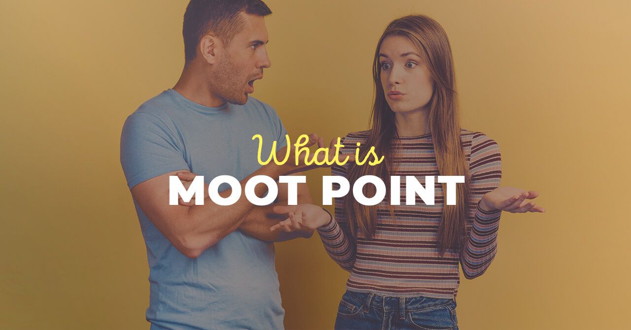 What Is The Meaning Of Moot Point Or Is It A Mute Point 