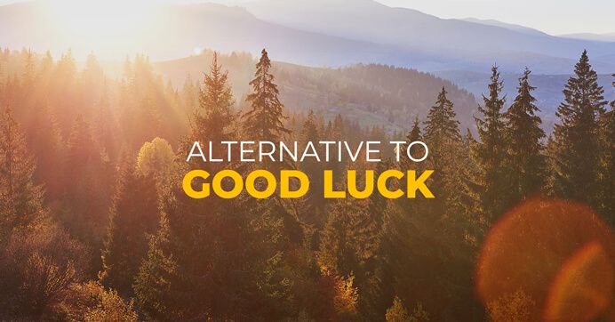 Formal & Informal Alternatives to Say “Good Luck”