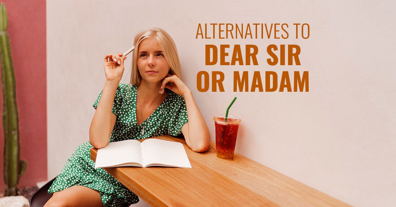 Dear Sir or Madam”—Alternatives and Usage in Emails & Letters