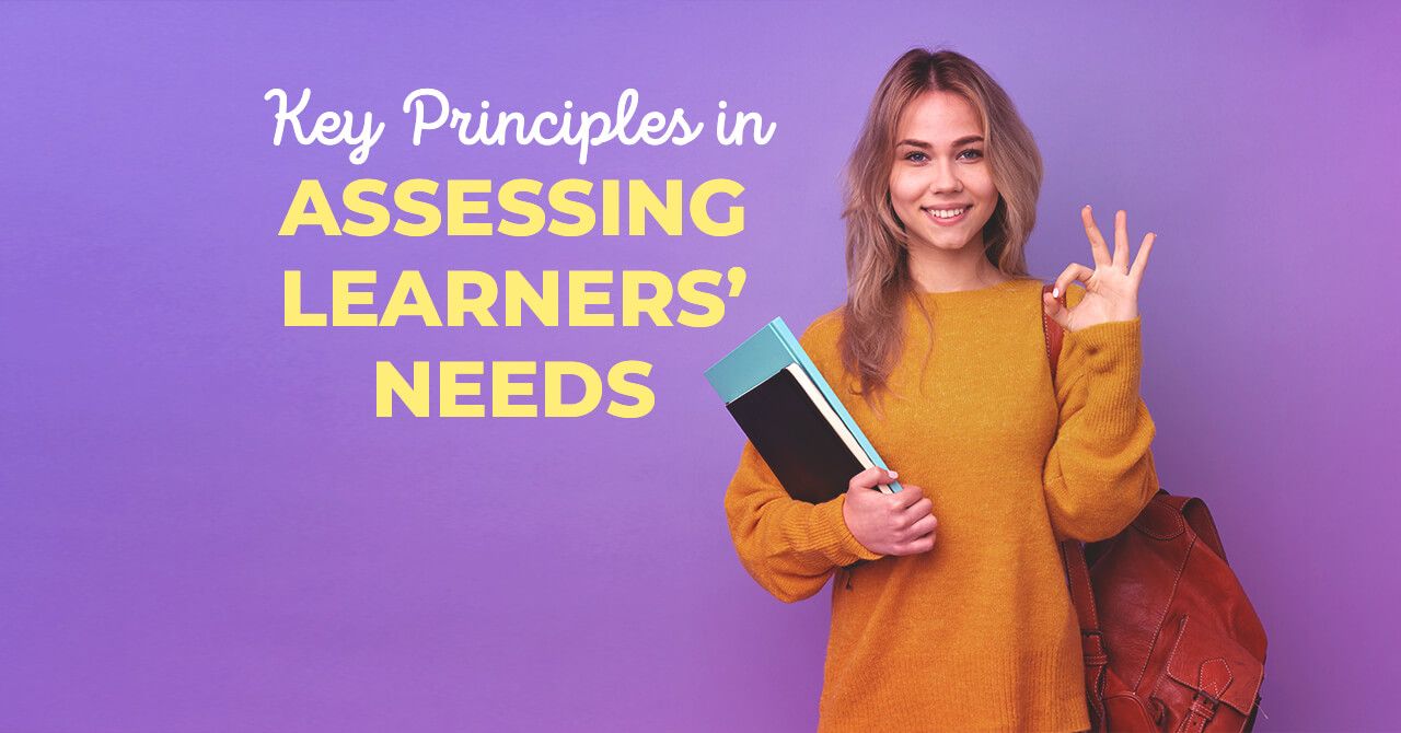 Key Principles in Assessing Learners’ Needs