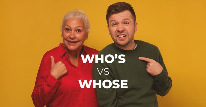 Whose Vs Whoslearn The Difference And Use Them Correctly