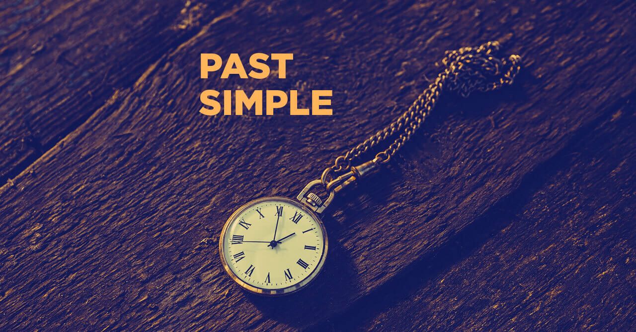 HOW TO FORM, SAY AND USE THE PAST SIMPLE