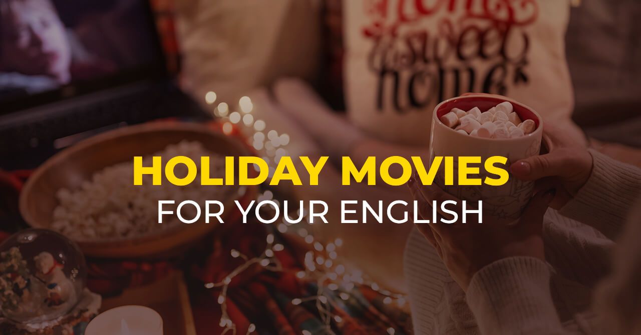 Holiday Movies to Improve Your English