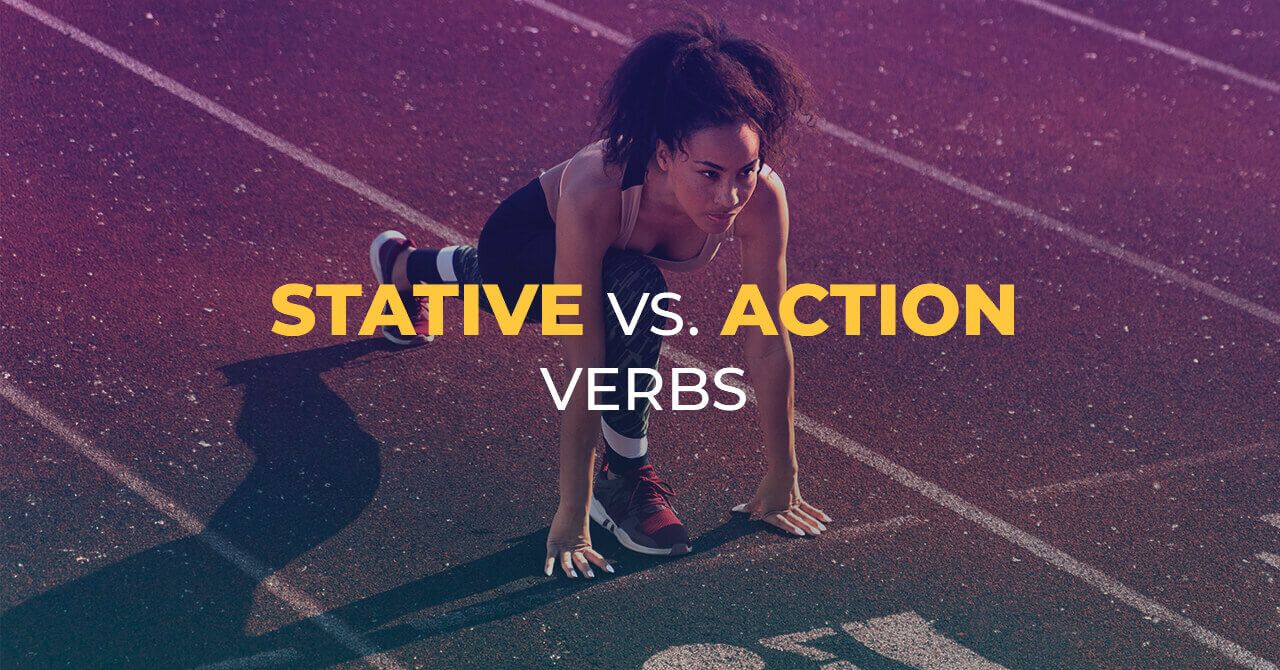 Stative Vs Action Verbs Learn The Difference