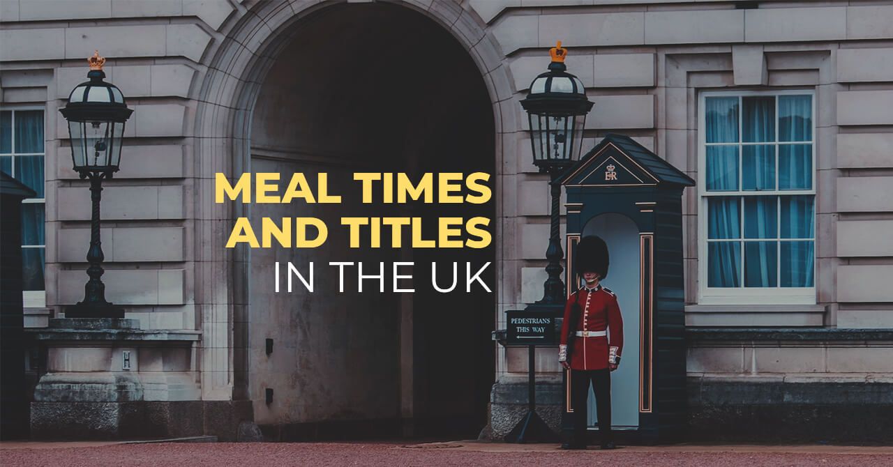 Meal Times and Titles in the UK 