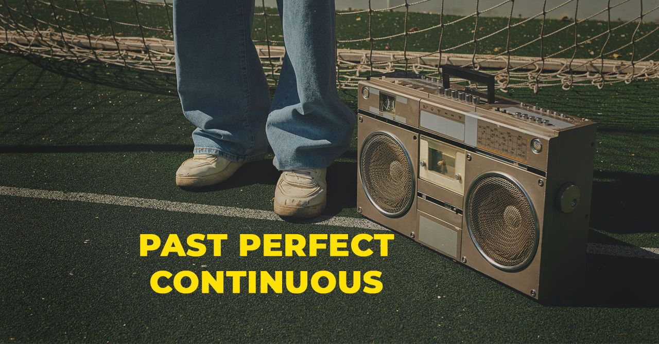 Past Perfect Continuous