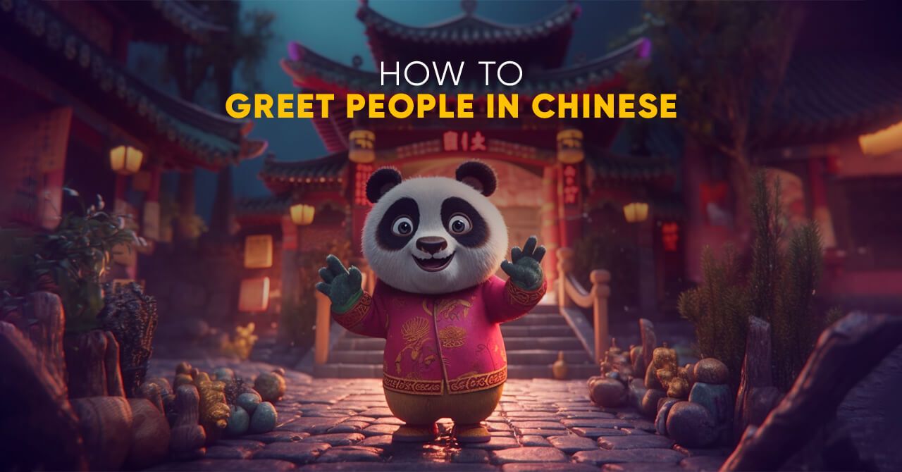 Learn to Greet People in Chinese