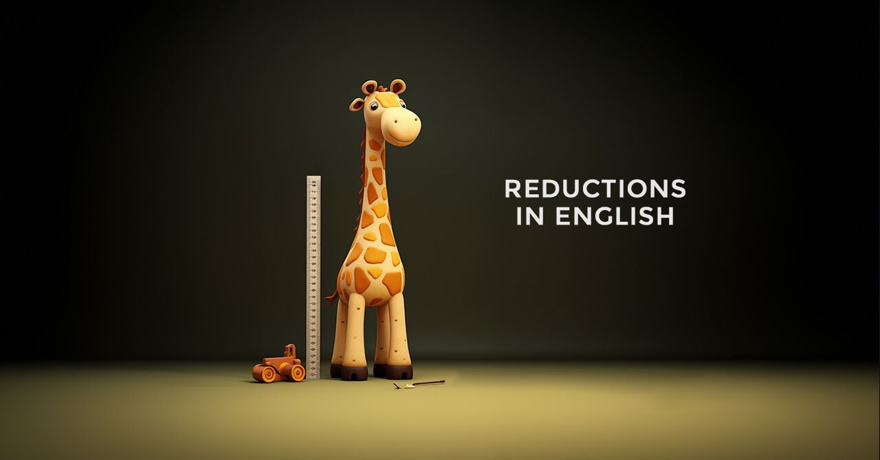 Reductions in English