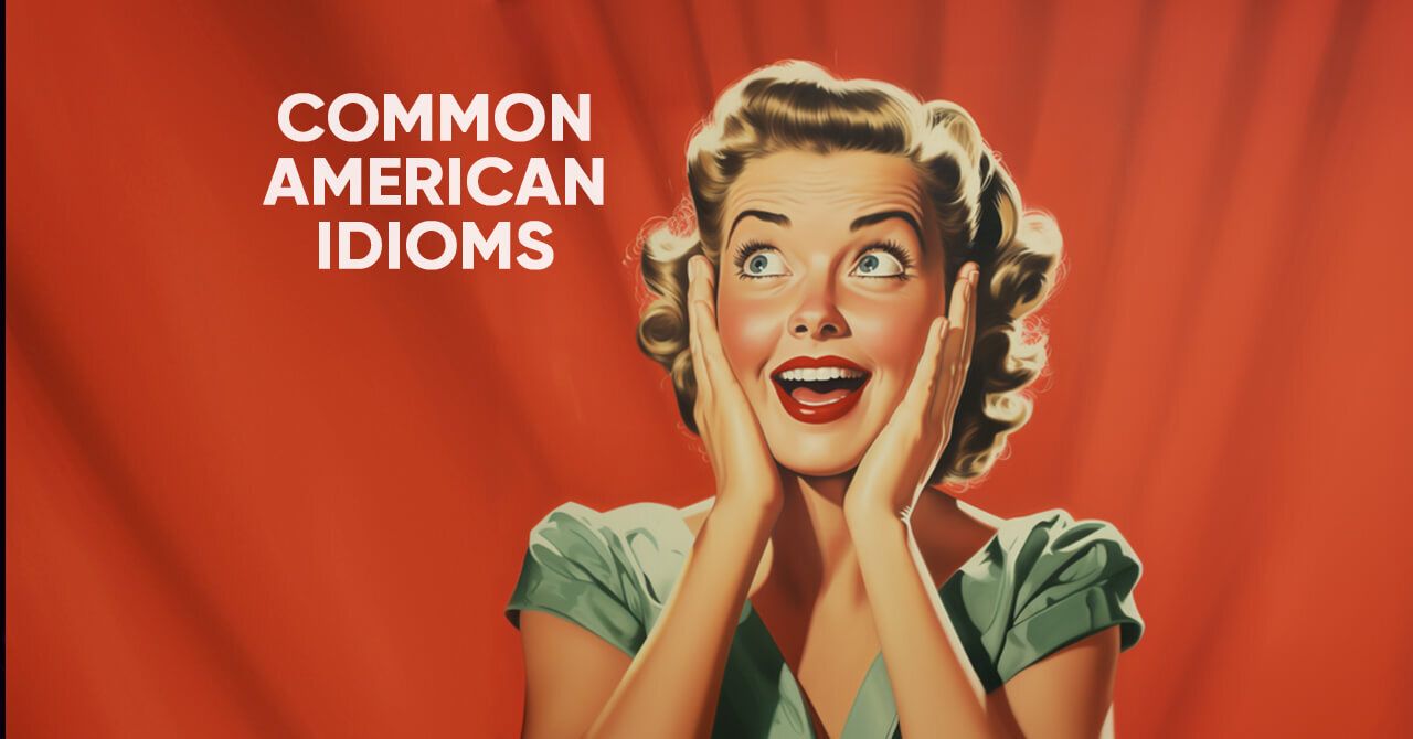 Common American Idioms