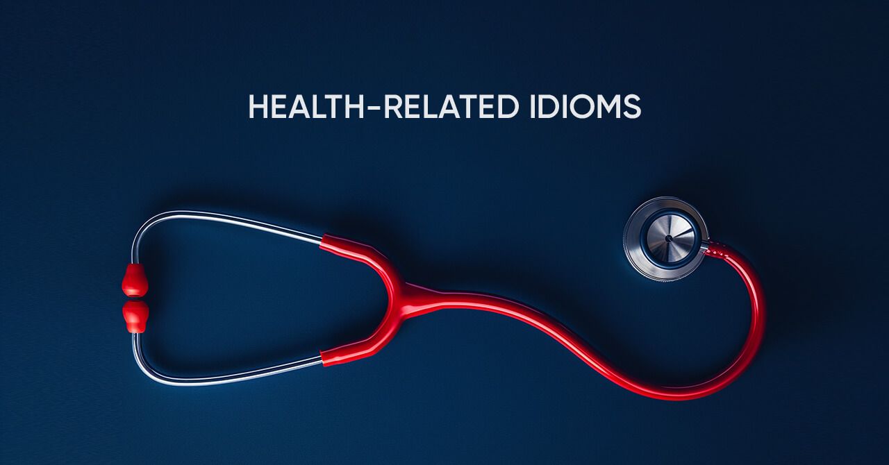 Health-Related Idioms