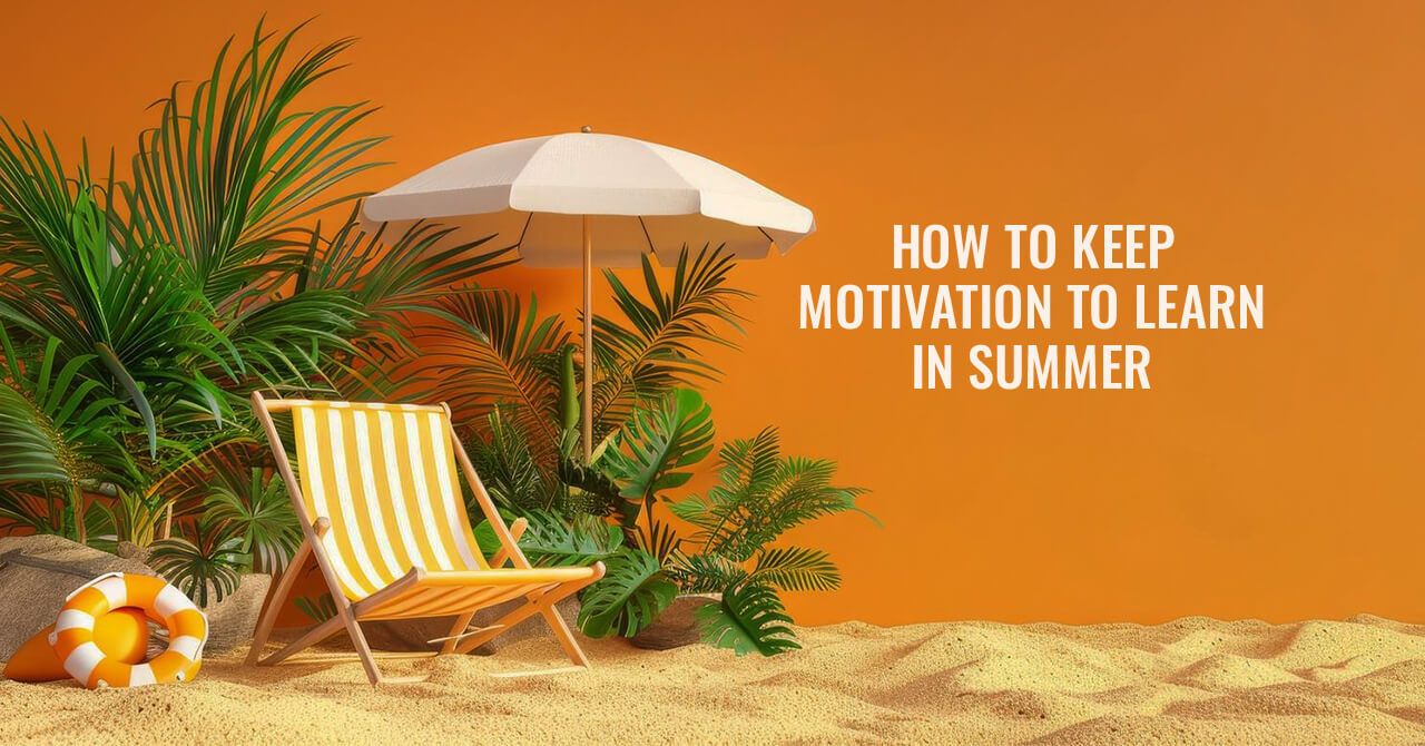 How to Keep the Motivation to Learn a Language During the Summer