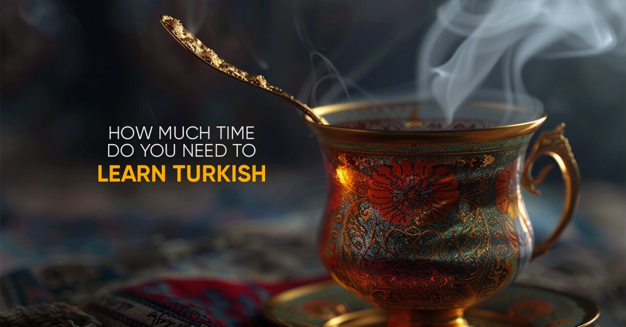 How Long Does It Take To Learn Turkish?