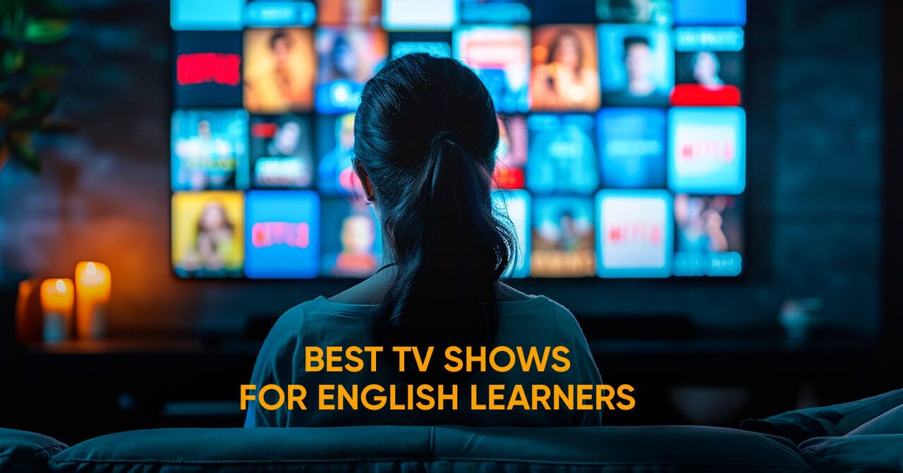 TV Shows to Watch If You’re a Beginner English Learner