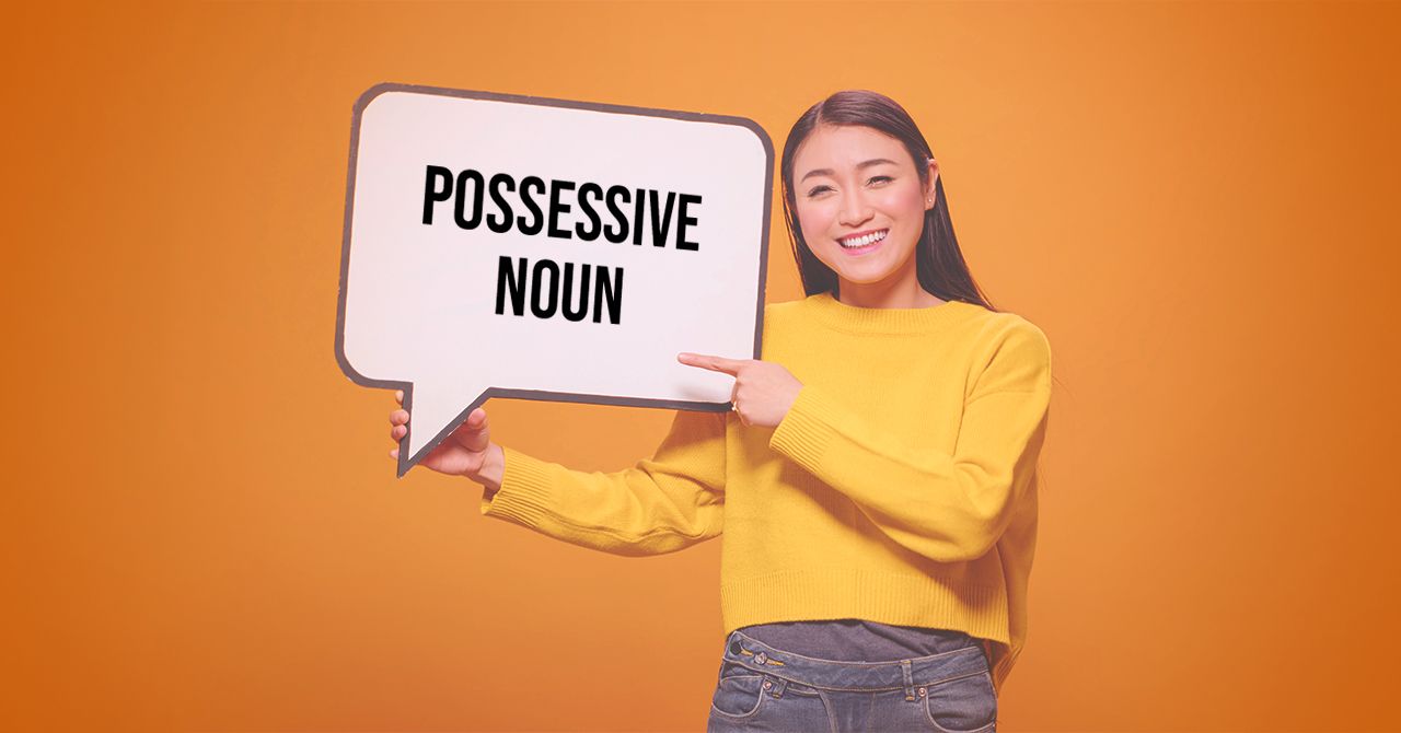 What Is A Possessive Noun? Rules And Examples