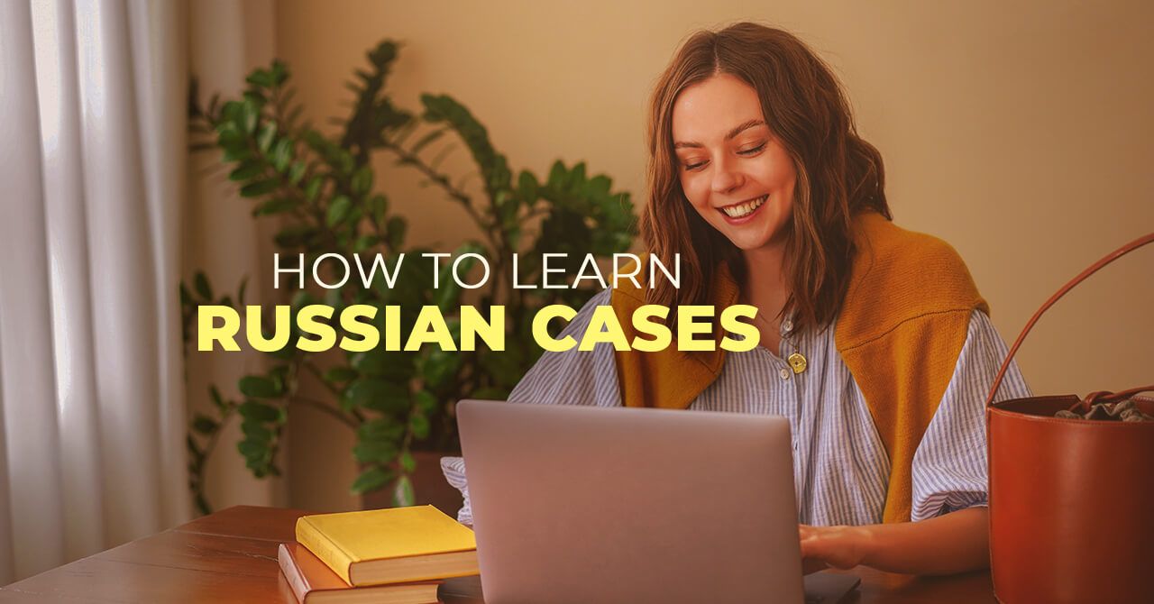 Tips for Understanding Russian Cases
