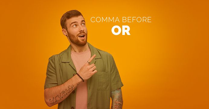 when-should-i-use-a-comma-before-or