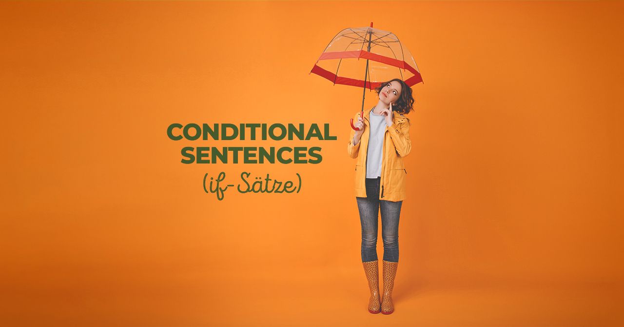 Conditional Sentences (If-Sätze)