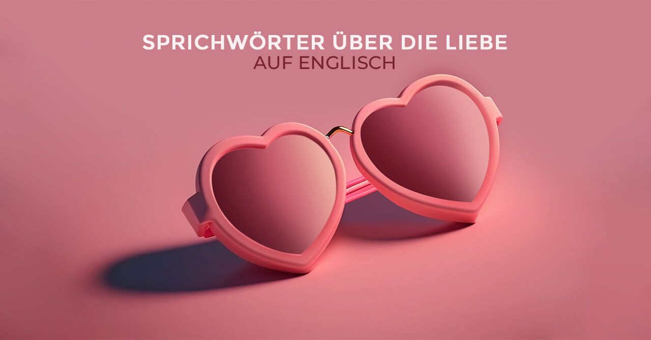 Liebes-Sprichwörter auf Englisch