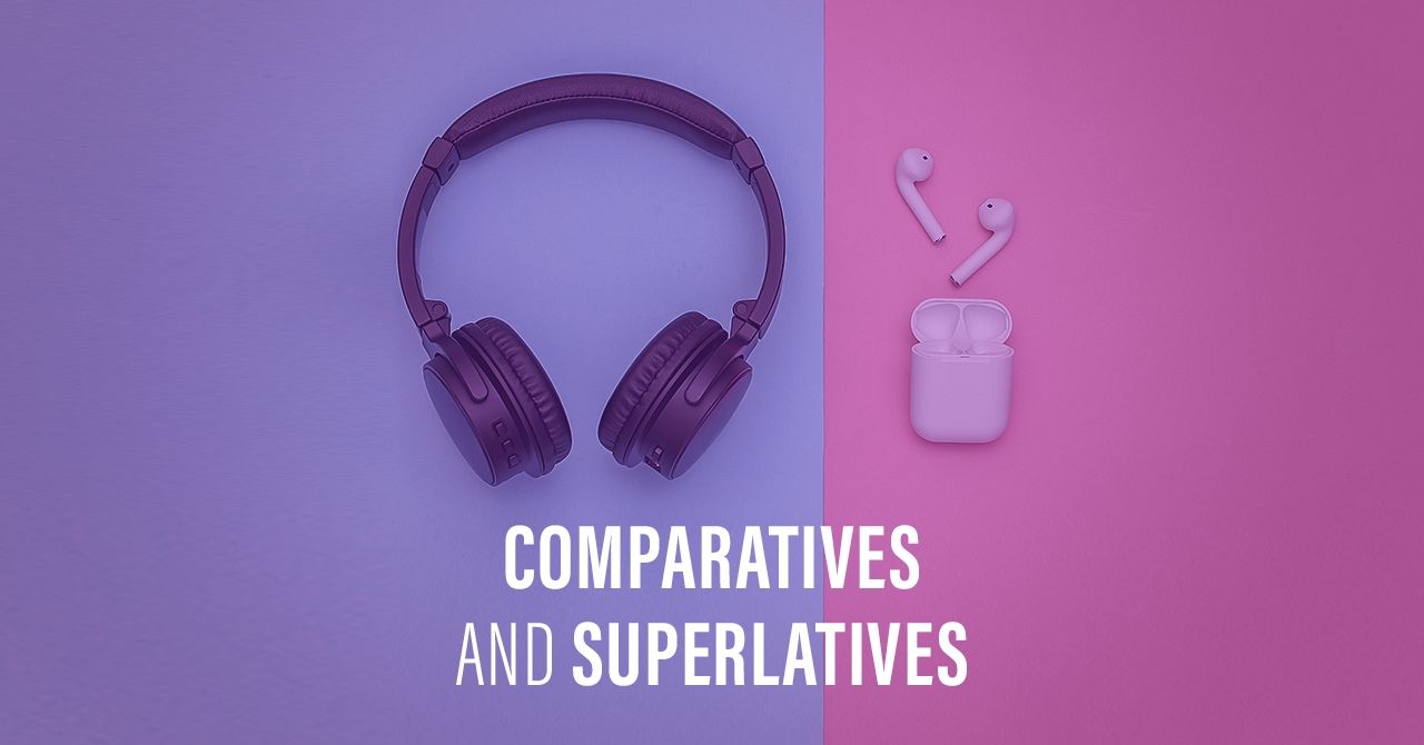 Comparatives and superlatives