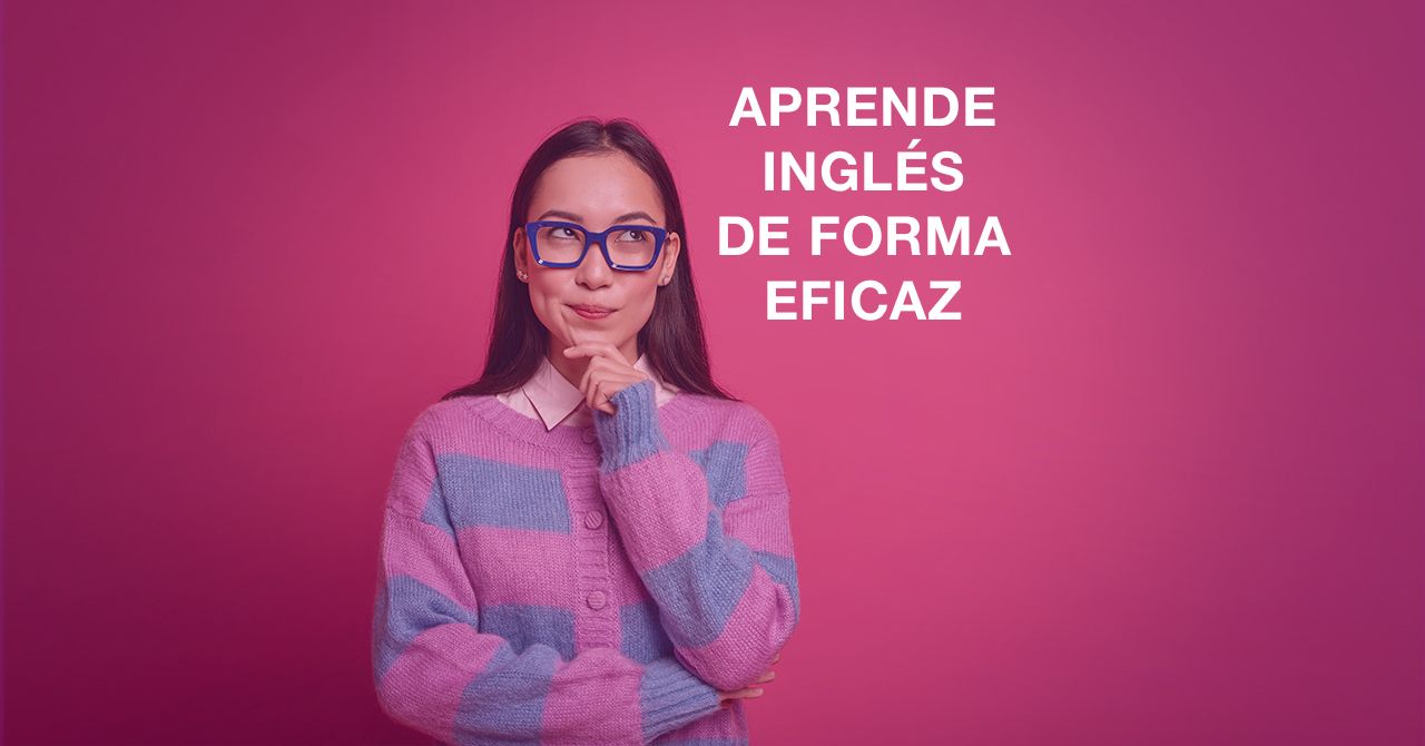 Aprende inglés de forma eficaz