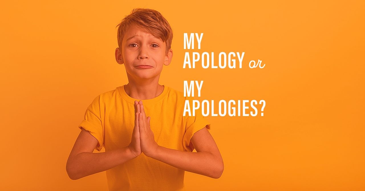 « My apologies » ou « my apology »