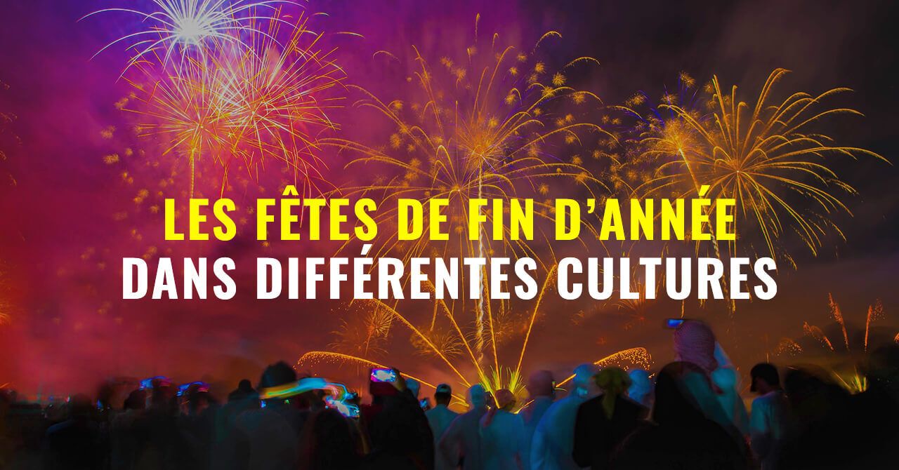 Les fêtes de fin d’année dans différentes cultures