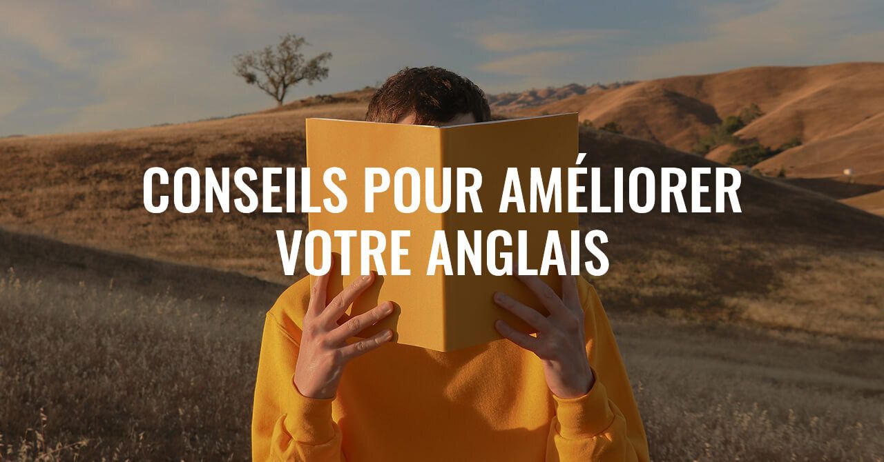 Conseils pour améliorer votre anglais