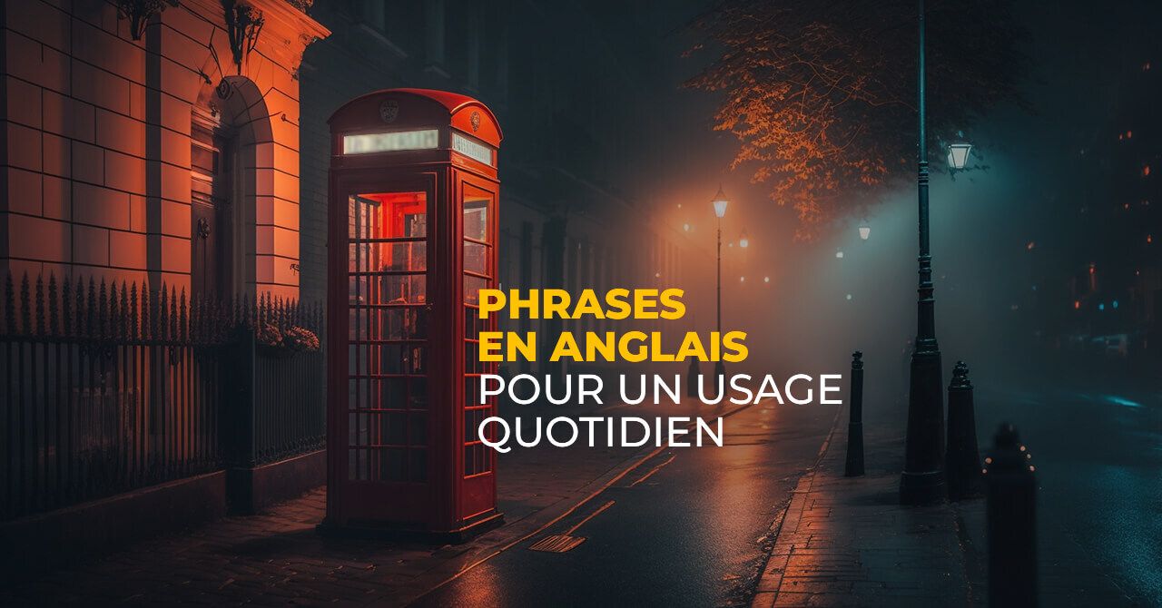 Phrases en anglais pour un usage quotidien