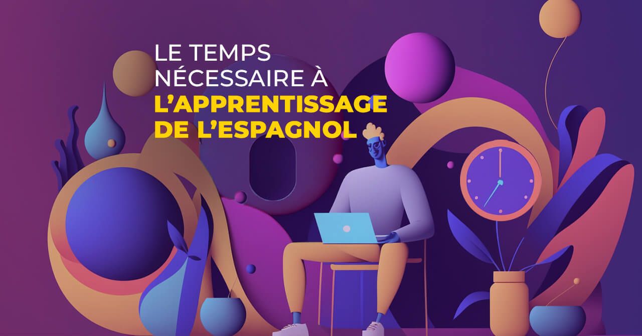 Le temps nécessaire à l’apprentissage de l’espagnol