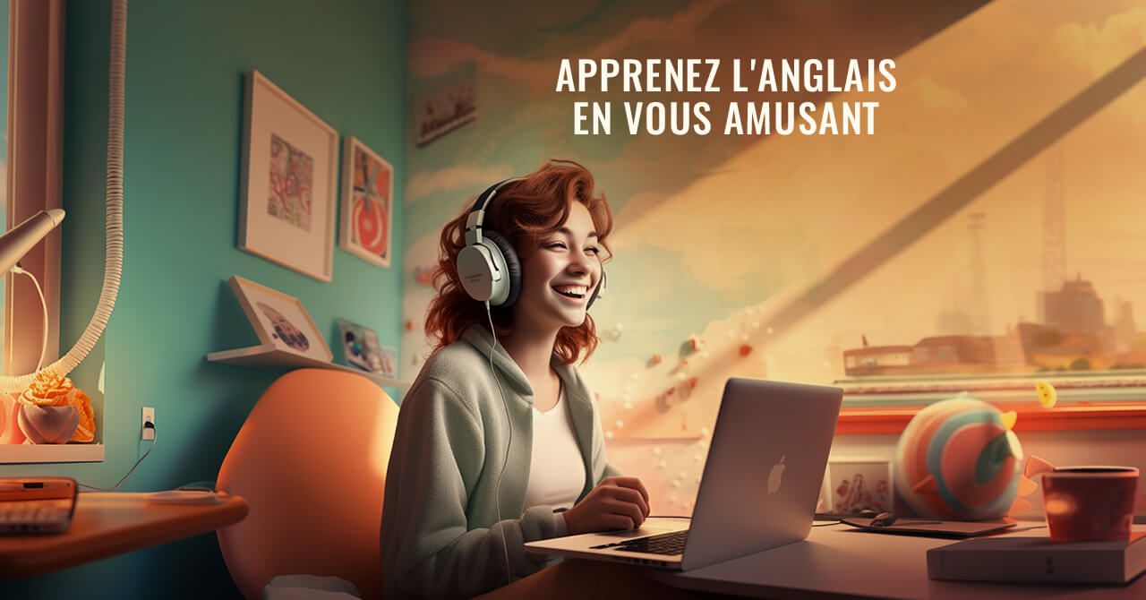 Apprendre l’anglais en s’amusant