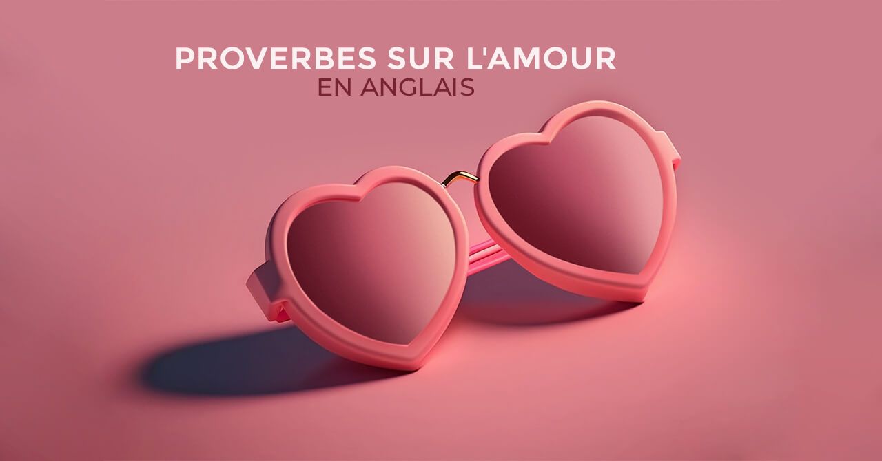 Proverbes d’amour en anglais