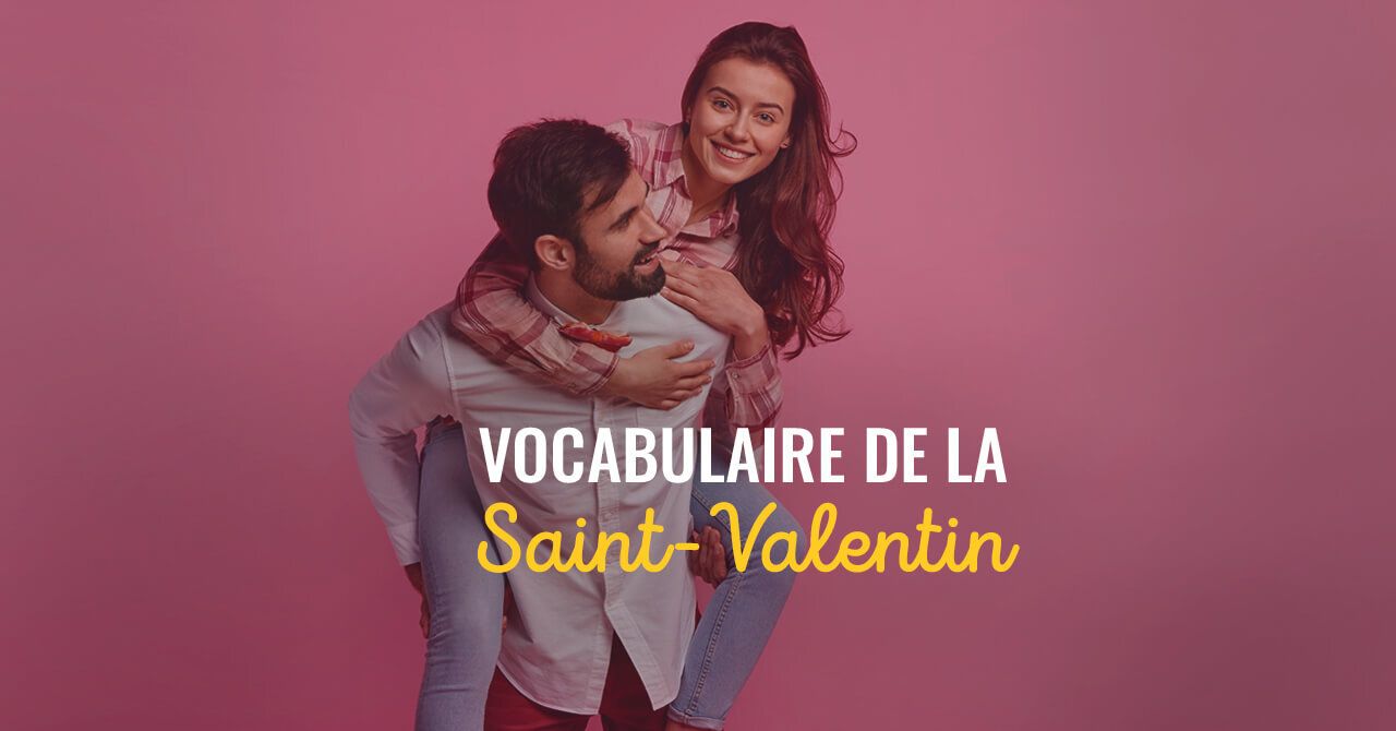 Top Des Phrases De Saint Valentin En Anglais Ajouter Votre Vocabulaire