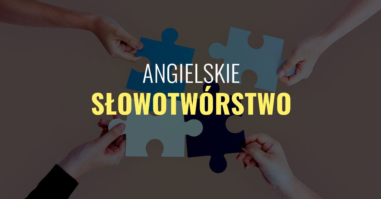 Angielskie słowotwórstwo