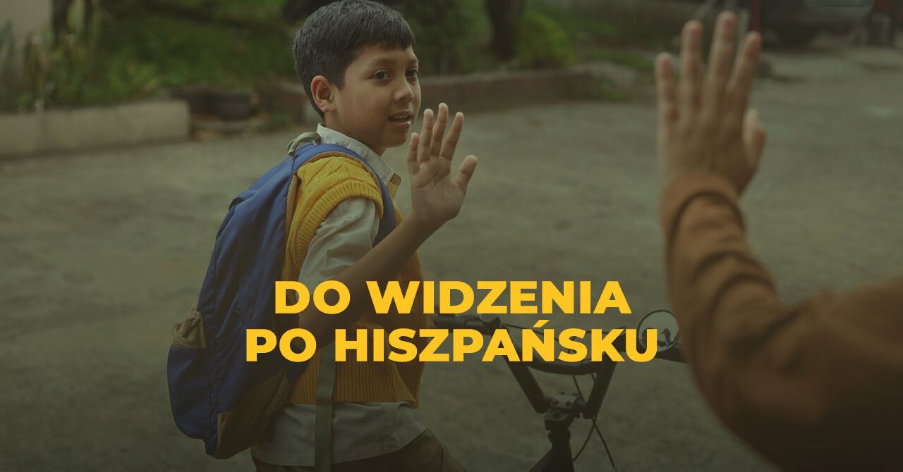 „do widzenia” po hiszpańsku