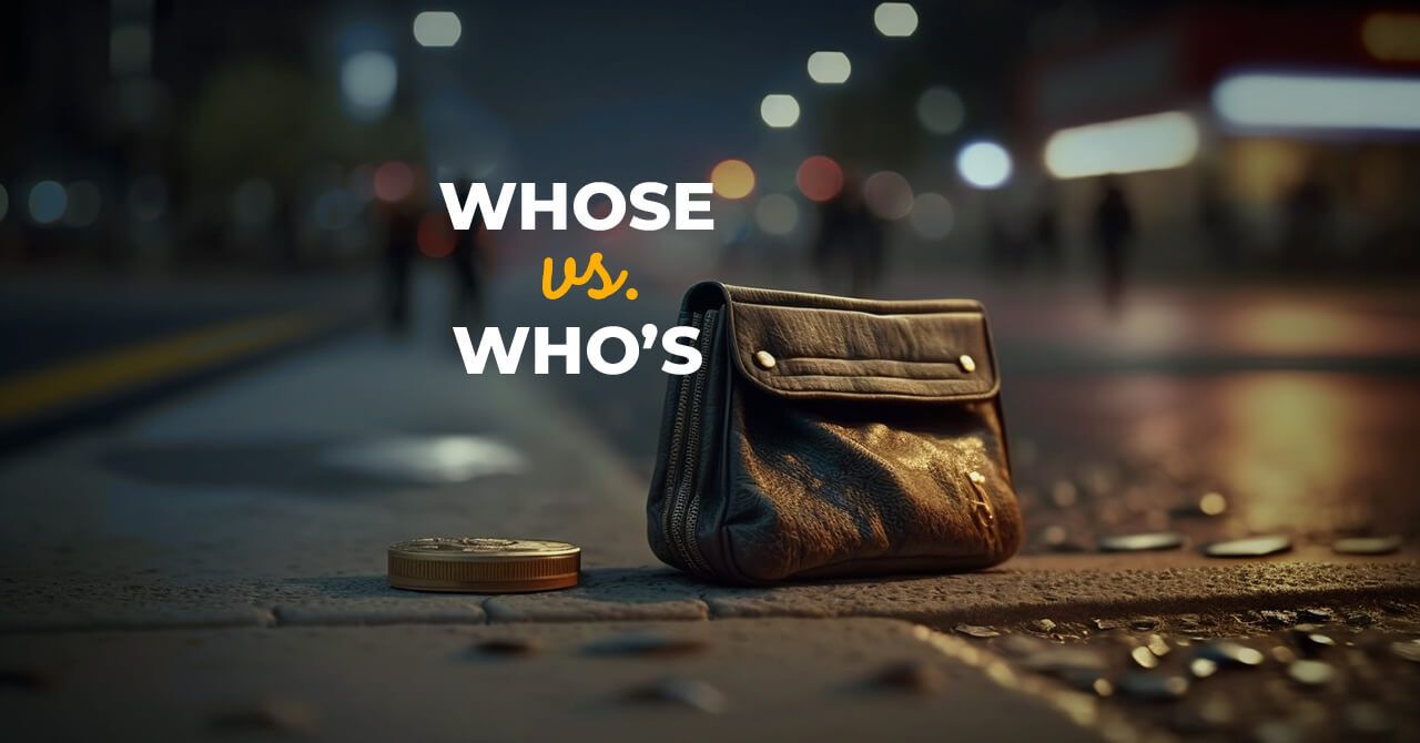 Who’s vs. Whose