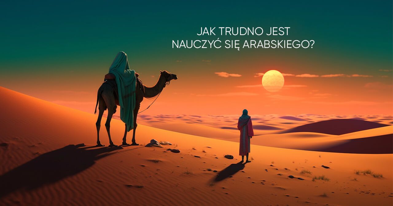 Czy trudno jest nauczyć się arabskiego