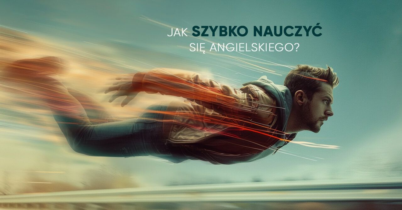 Jak szybko nauczyć się angielskiego