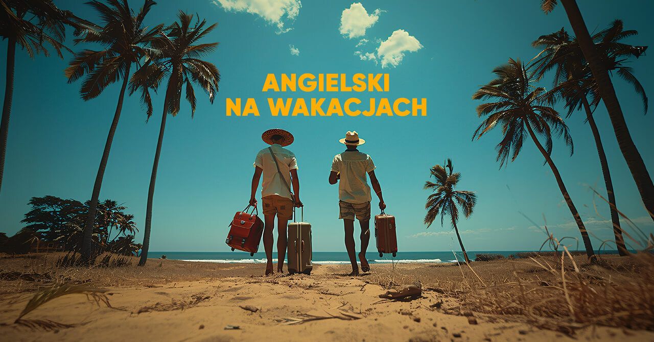 Angielski na wakacjach